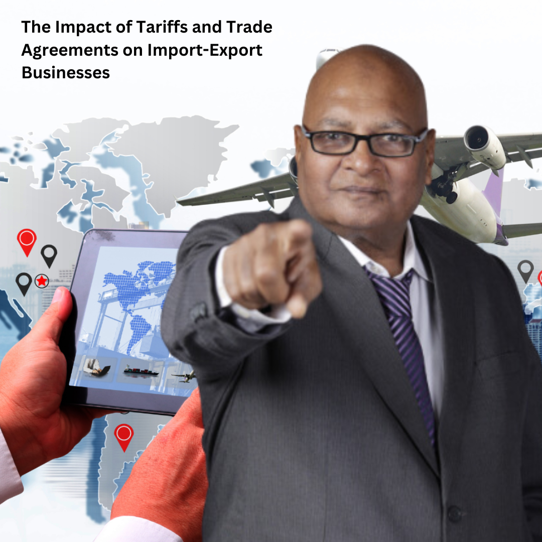 The Impact of Tariffs and Trade Agreements on Import-Export Business